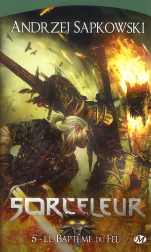 Sorceleur Tome 5 : Le baptême du feu