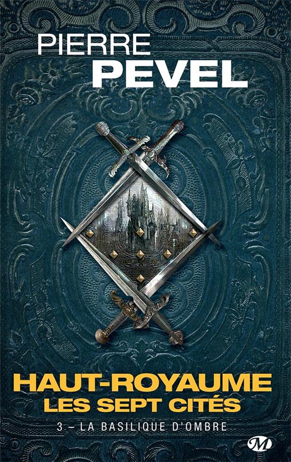 Haut-Royaume - Les Sept Cités Tome 3 : La basisilique d'Ombre