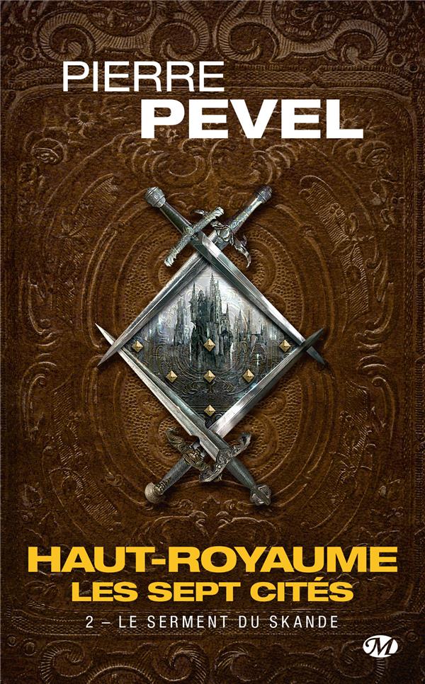 Haut-Royaume - Les Sept Cités Tome 2 : Le serment du Skande. Précédé de "Une promesse est une promes