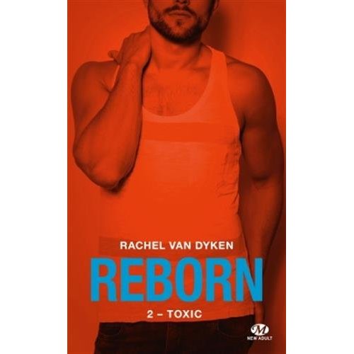 Reborn Tome 2 : Toxic. Suivi de Fearless Reborn 2.5