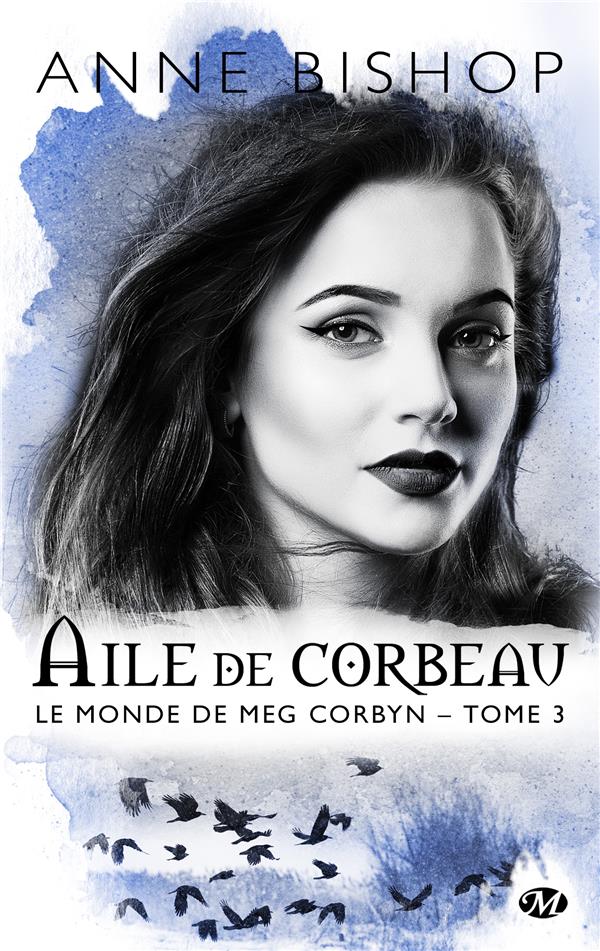Le monde de Meg Corbyn Tome 3 : Aile de Corbeau