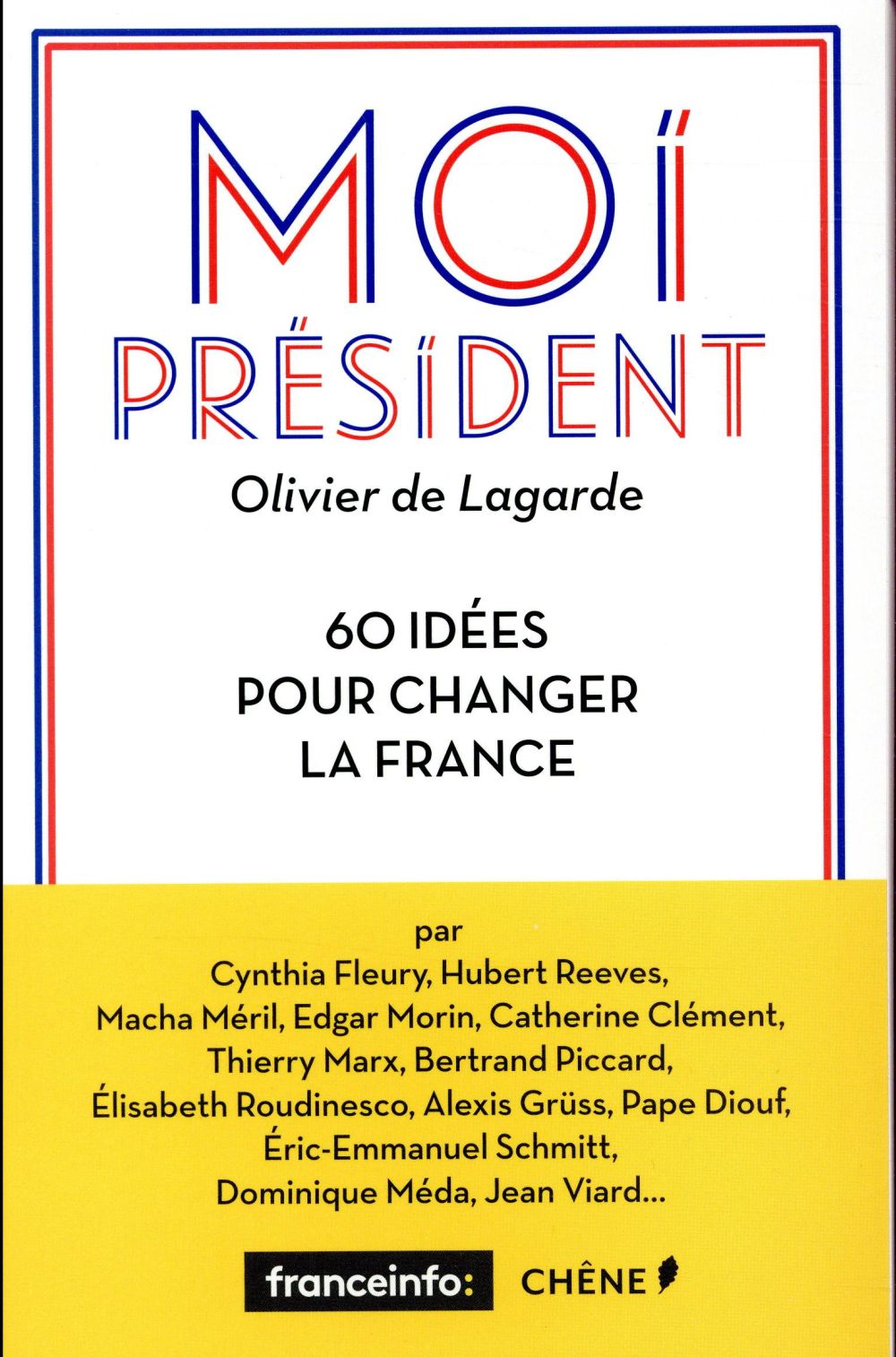 Moi Président / 60 idées pour changer la France