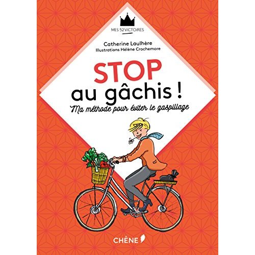 Stop au gâchis ! / Ma méthode pour éviter le gaspillage