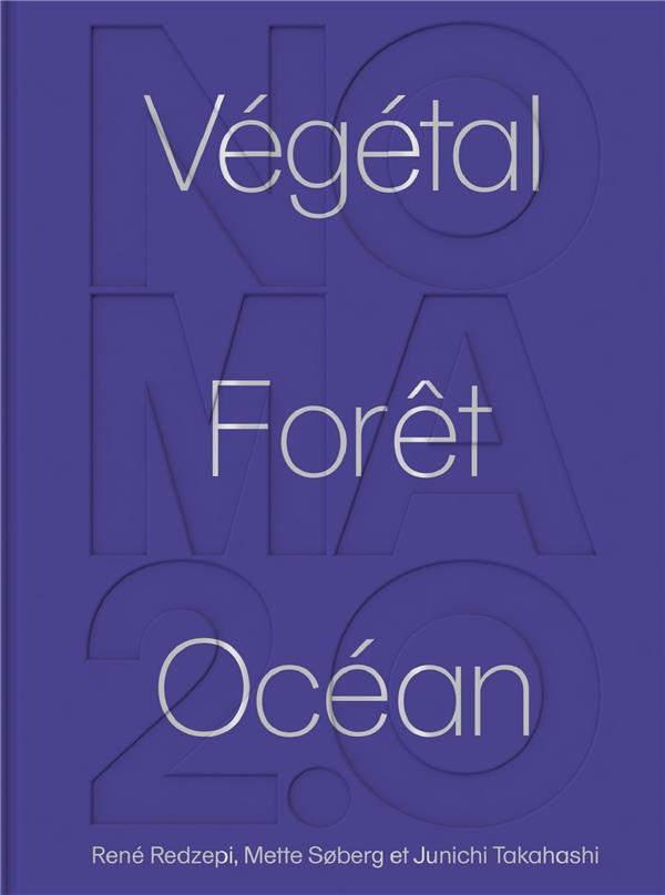 Noma 2.0. Végétal, Forêt, Océan