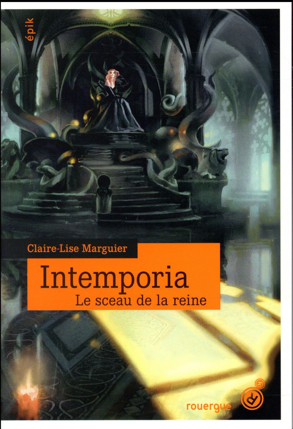 Intemporia Tome 1 : Le sceau de la reine