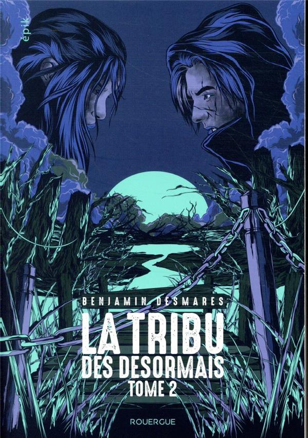 La tribu des Désormais Tome 2