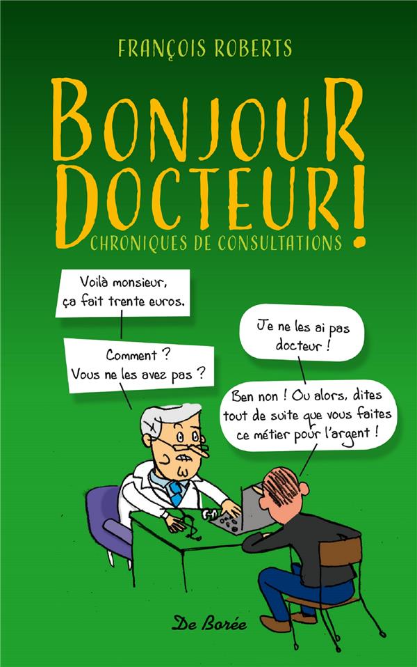 Bonjour docteur ! / Chroniques de consultations