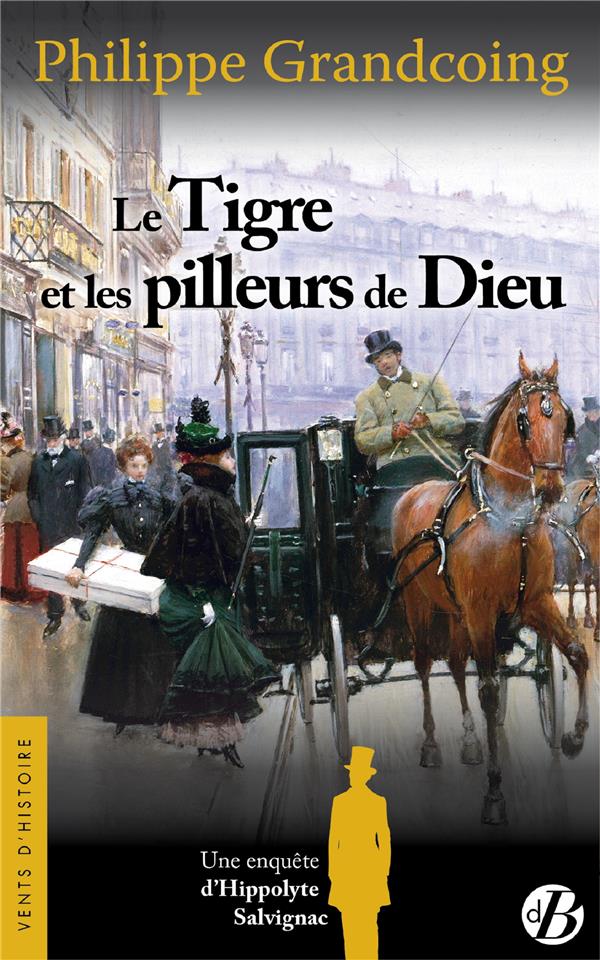 Une enquête d'Hippolyte Salvignac : Le tigre et les pilleurs de dieu