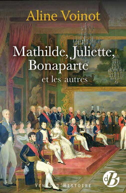 MATHILDE, JULIETTE, BONAPARTE