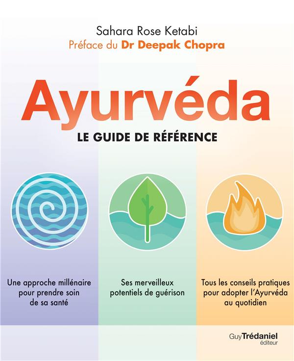 Ayurvéda. Le guide de référence