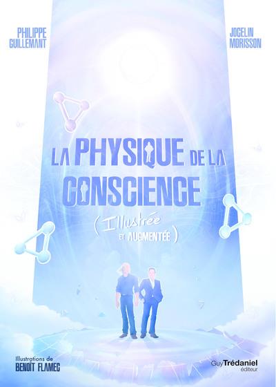La Physique de la conscience. (Illustrée et augmentée)