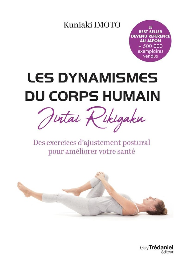 Les dynamismes du corps humain. Jintai Rikigaku. Des exercices d'ajustement postural pour améliorer