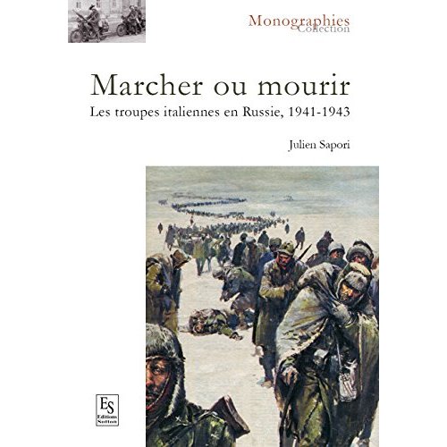 Marcher ou mourir les troupes italiennes en russie