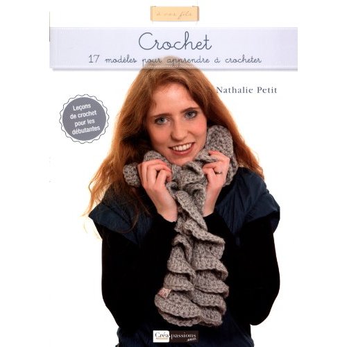Crochet. 17 modèles pour apprendre à crocheter