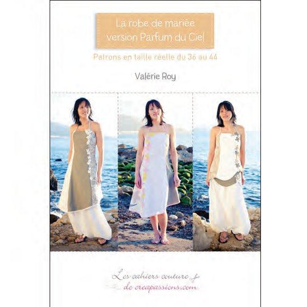 La robe de mariée version Parfum du Ciel. Patron en taille réelle du 36 au 44