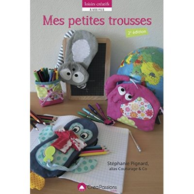 Mes petites trousses. Modèles fille et garçon, 2e édition