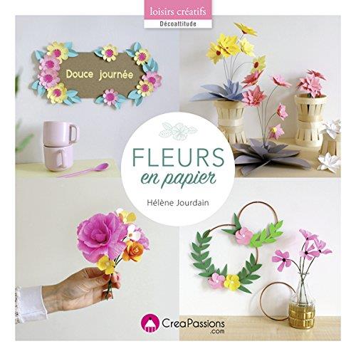 Fleurs en papier. 20 idées de création diy