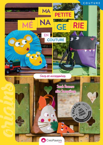 Ma petite ménagerie en couture. Sacs et accessoires