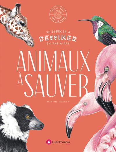 Animaux à sauver. 30 espèces à dessiner en pas-à-pas