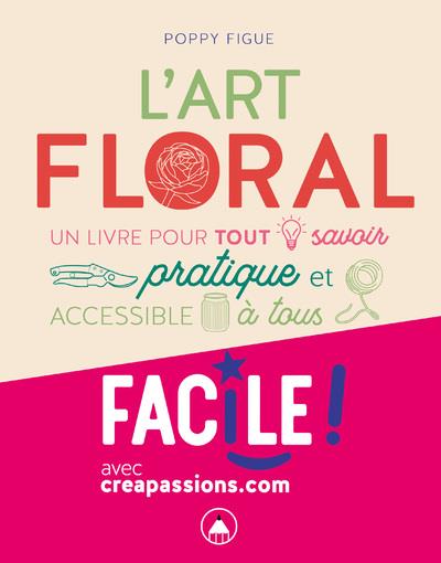 L'art floral ! Un livre pour tout savoir.