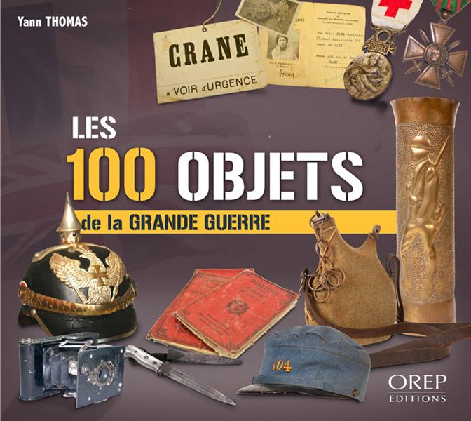 Les 100 objets de la Grande Guerre