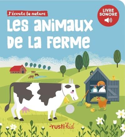 J'écoute la nature. Les animaux de la ferme