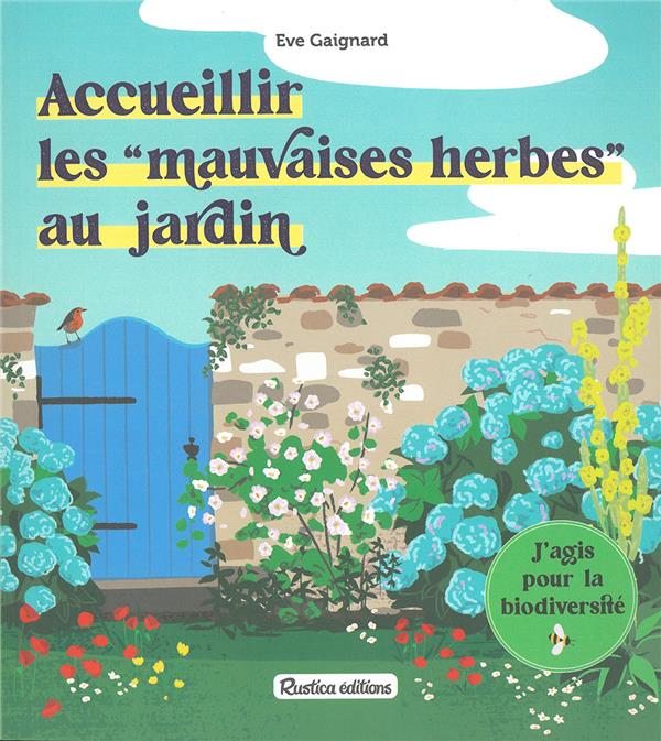 Accueillir les "mauvaises herbes" au jardin