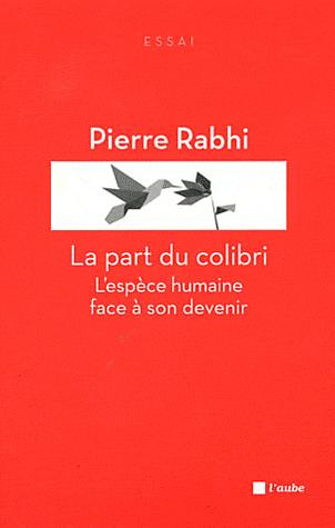 La part du colibri. L'espèce humaine face à son devenir