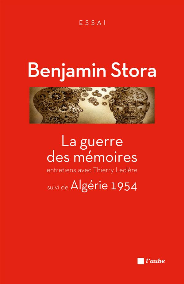 La guerre des mémoires. La France face à son passé colonial, entretiens avec Thierry Leclère suivi d