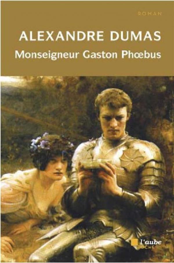Monseigneur Gaston Phoebus. Chronique dans laquelle est racontée l'histoire du démon familier du Sir