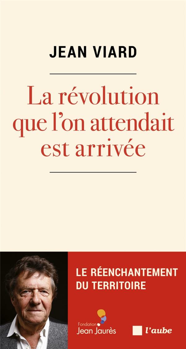 La révolution que l'on attendait est arrivée. Le réenchantement du territoire