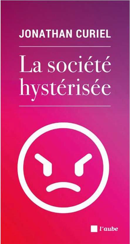 La société hystérisée. Comment faire redescendre la température