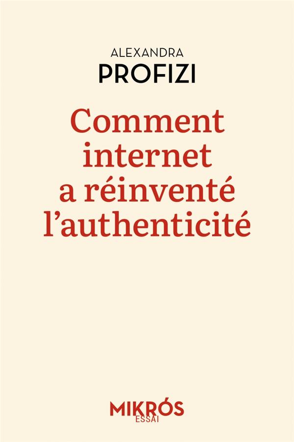 Comment internet a réinventé l'authenticité. Le temps de l'ironie