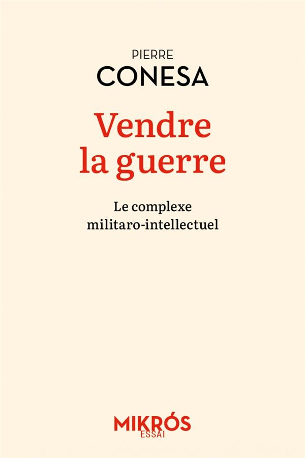 Vendre la guerre. Le complexe militaro-intellectuel