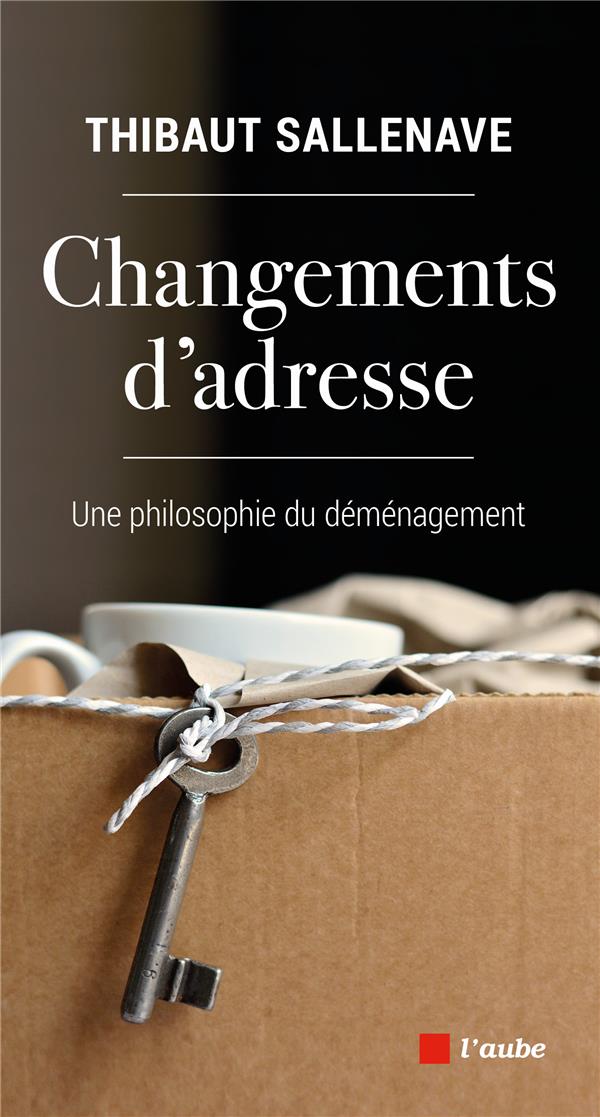 Changements d'adresse. Une philosophie du déménagement