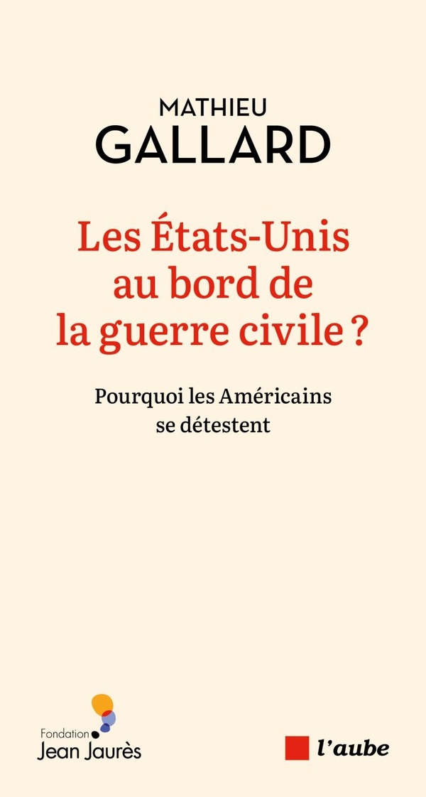 Les Etats-Unis au bord de la guerre civile ? Pourquoi les Américains se détestent