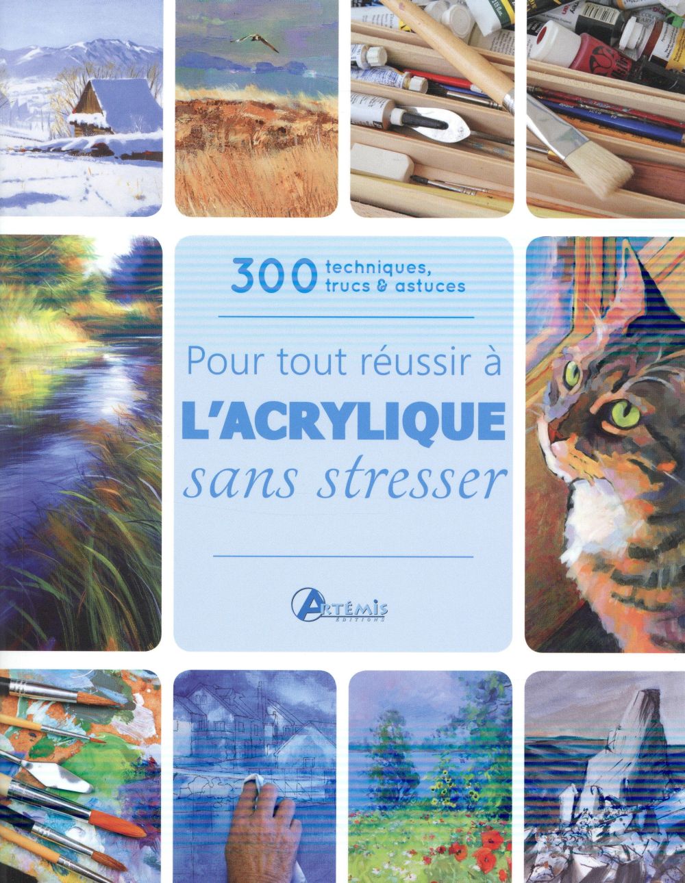 Pour tout réussir à l'acrylique sans stresser