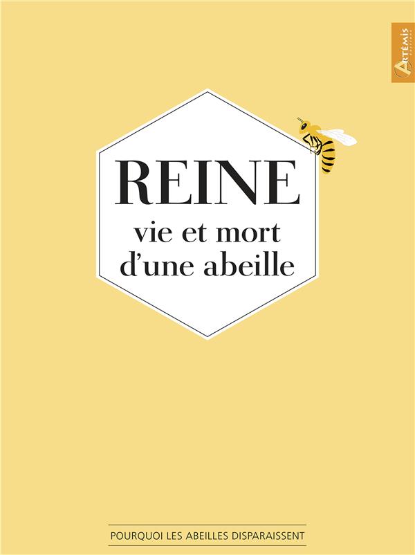 Reine. Vie et mort d'une abeille
