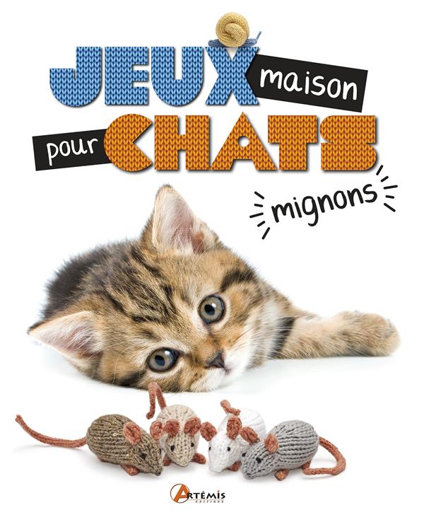 Jeux maison pour chats mignons. 25 modèles de jouets pour chat à tricoter