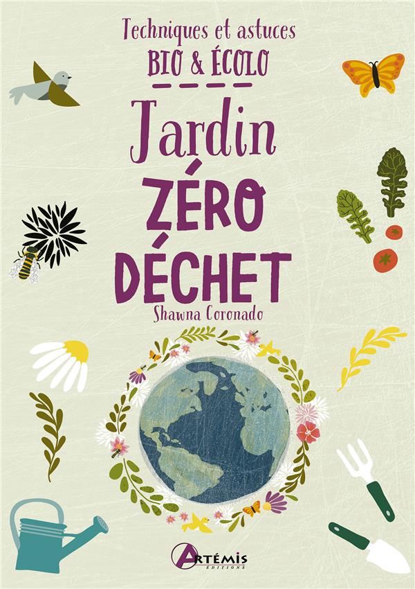 Jardin zéro déchet. Techniques et astuces bio et écolo