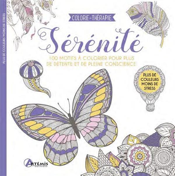Sérénité. 100 motifs à colorier pour plus de détente et de pleine conscience