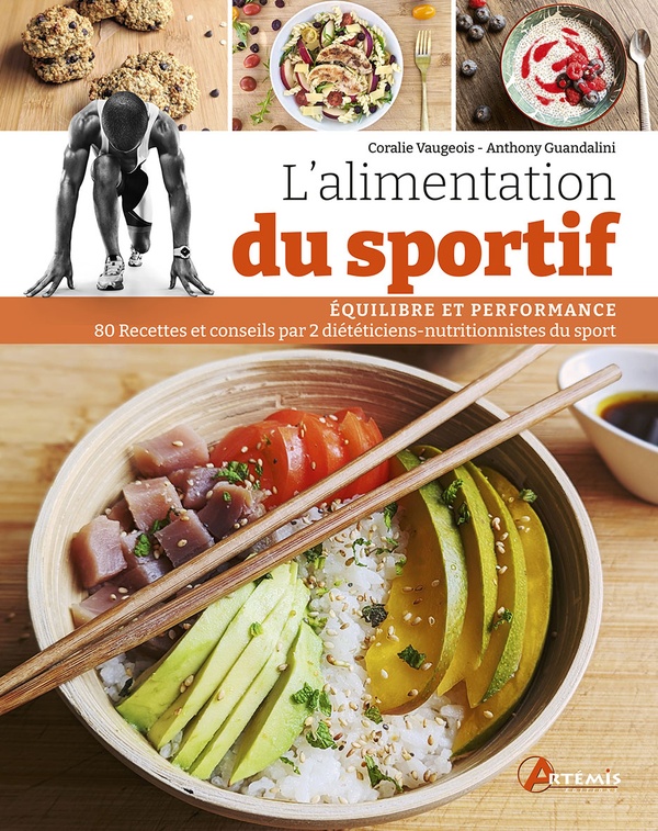 L'alimentation du sportif. Equilibre et performance. Recettes et conseils par deux diététiciens-nutr