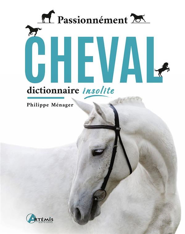 Passionnément cheval. Dictionnaire insolite