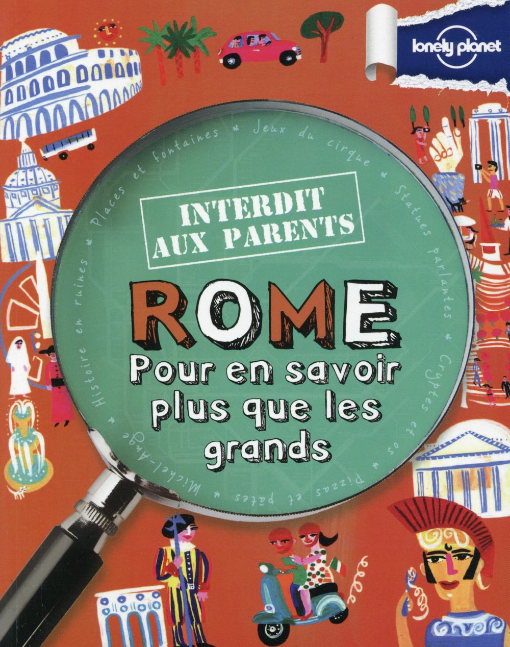 Rome - Interdit aux parents / Pour en savoir plus que les grands