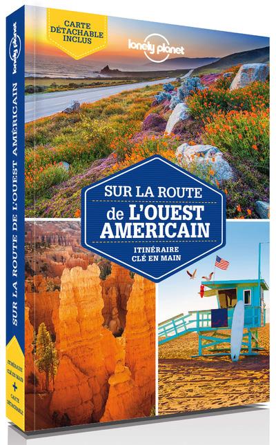 Sur la route de l'Ouest américain. Les meilleurs itinéraires, 2e édition