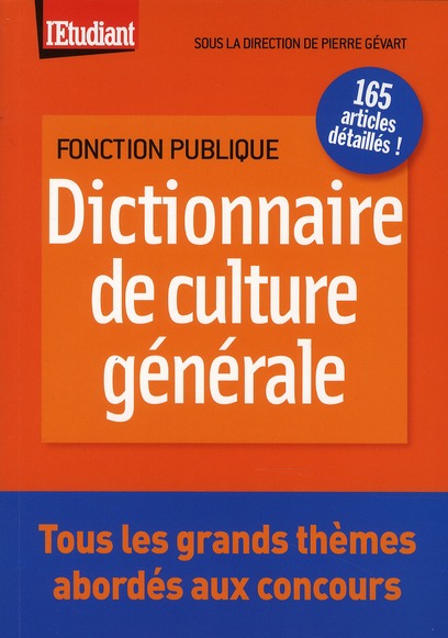 Dictionnaire de culture générale. A l'usage des candidats aux concours administratifs
