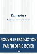 Kâmasûtra. Exactement comme un cheval fou