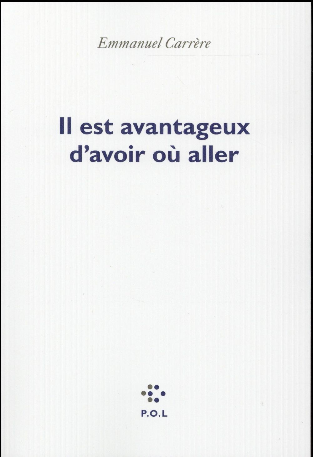 Il est avantageux d'avoir où aller