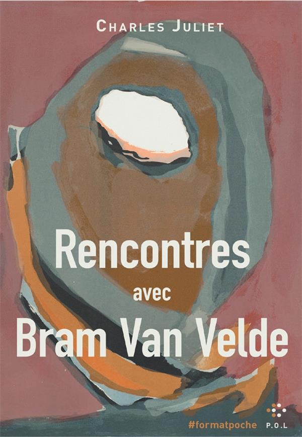 Rencontres avec Bram Van Velde. Edition revue et augmentée
