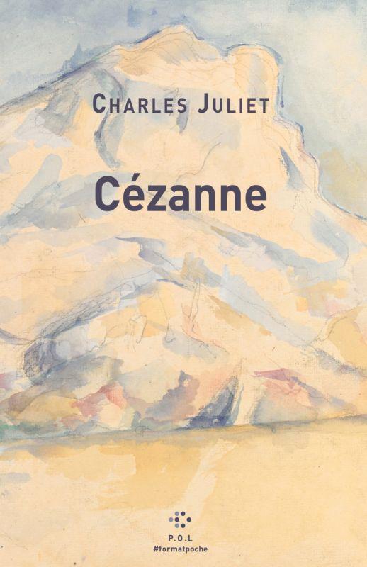 Cézanne. Un grand vivant précédé de Un chercheur absolu